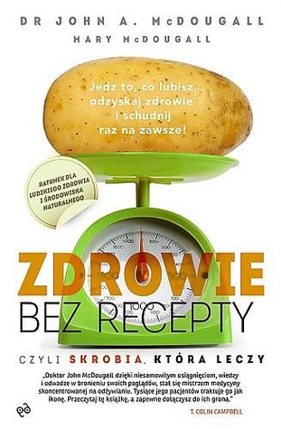 Zdrowie bez recepty. Czyli skrobia, która leczy