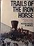 Trails of the Iron Horse: An Informal History by the Western Writers of America