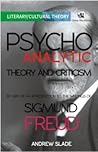 Psychoanalytic Theory and Criticism by Andrew Slade