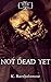Not Dead Yet: A Zombie Apoc...