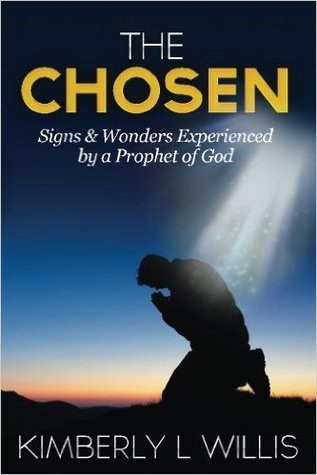 The Chosen: Signs & Wonders Experienced by a Prophet of God (Paperback)