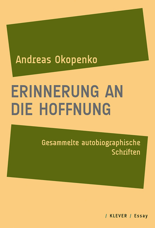 Erinnerung an die Hoffnung: Gesammelte autobiographische Aufsätze