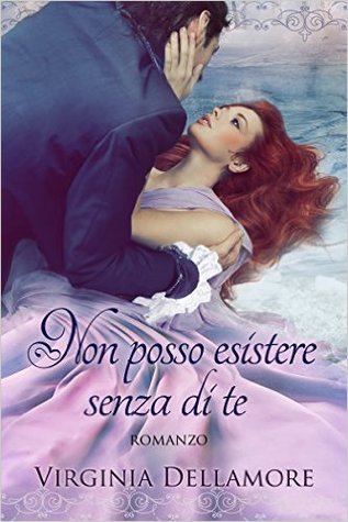 Non posso esistere senza di te (Kindle Edition)