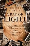 A Ray of Light: Reinhard Heydrich, Lidice, and the North Staffordshire Miners A Ray of Light: Reinhard Heydrich, Lidice, and the North Staffordshire Miners