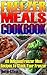 Freezer Meals Cookbook: 40 Delcious Freezer Meal Recipes To Stock Your Freezer
