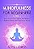 Mindfulness For Beginners: How to Live Your Life to the Fullest,Reduce Stress and Find Inner Peace (Mindfulness, Meditation, Buddhism, Zen)