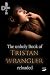 The unholy Book of Tristan Wrangler - Reloaded (Immer wieder..., #2)