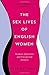 The Sex Lives of English Women by Wendy Jones The Sex Lives of English Women by Wendy Jones