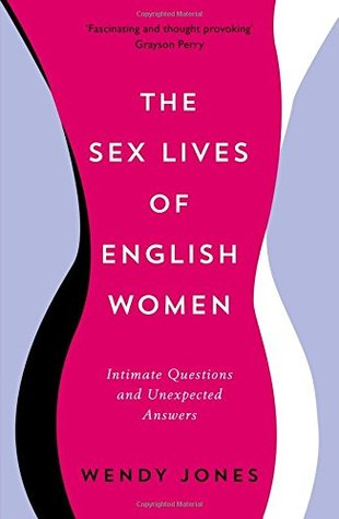 The Sex Lives of English Women: Intimate Questions and Unexpected Answers