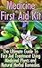 Medicine First Aid Kit: The Ultimate Guide To First Aid Treatment Using Medicinal Plants and Natural Herbal Remedies: (Alternative Medicine, Herbal Medicine, ... and Medicinal Plants, First Aid, Emergency)