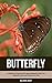 Butterfly: A Children Pictures Book About Butterfly With Fun Butterfly Facts and Photos For Kids