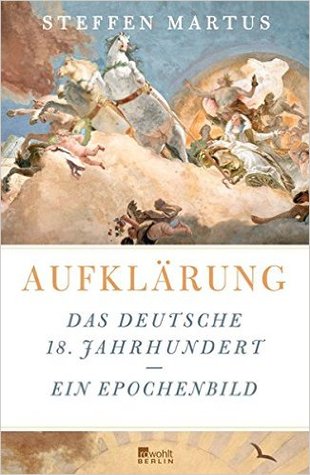 Aufklärung: Das deutsche 18. Jahrhundert - Ein Epochenbild (Hardcover)