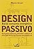 Design Passivo. Baixo Consumo Energético