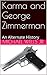 Karma and George Zimmerman:...