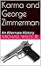 Karma and George Zimmerman by Michael Wells Jr.