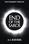 End of the Saros (The Stardrift Trilogy #3) End of the Saros (The Stardrift Trilogy #3)