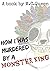 How I was Murdered by a Mon...