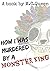 How I was Murdered by a Monster King by M.C Queen