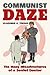 Communist Daze: The Many Misadventures of a Soviet Doctor