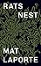 Rats Nest by Mat Laporte