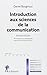 Introduction aux sciences de la communication by Daniel Bougnoux