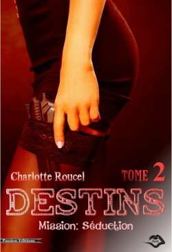 Destins, Tome 2 : Mission : séduction
