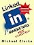 LinkedIn Marketing Made (Stupidly) Easy (Small Business Marketing Collection, #6)