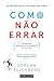Como Não Errar - O Poder do Pensamento Matemático do Dia a Dia