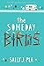The Someday Birds by Sally J. Pla
