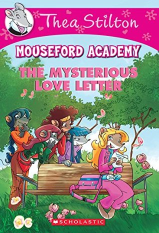 The Mysterious Love Letter (Thea Stilton Mouseford Academy #9)