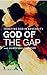 God of the Gap: Trusting Go...