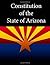 Constitution of the State of Arizona by State of Arizona