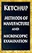 Ketchup: Methods of manufac...