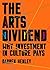 The Arts Dividend Revisited: How Investment in Culture Creates Happier Lives