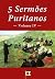 5 Sermões Puritanos, Volume...