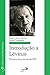 Introdução a Lévinas: Pensar a ética no século XXI (Como ler filosofia) (Portuguese Edition)