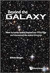 Beyond the Galaxy: How Humanity Looked Beyond Our Milky Way and Discovered the Entire Universe