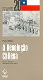 A Revolução Chilena (Revoluções do século 20, #15)