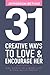 31 Creative Ways To Love & Encourage Her: One Month To a More Life Giving Relationship (31 Day Challenge)