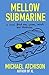 Mellow Submarine