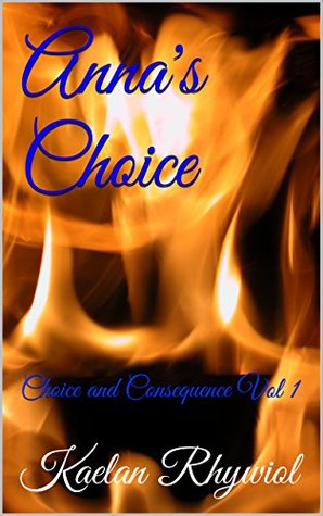 Anna's Choice: Choice and Consequence Vol 1 (Choice and Consequences)