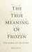 The True Meaning of Frozen: The Moral of the Story