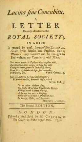 Lucina Sine Concubitu: A Letter Humbly Address'd to the Royal Society; In Which Is Proved by Most Incontestible Evidence, Drawn from Reason and Practice, That a Woman May Conceive and Be Brought to Bed Without Any Commerce with Man (Hardcover)
