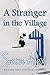 A Stranger in the Village by Sara Alexi
