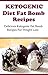 Ketogenic Diet Fat Bomb Recipes: Delicious Ketogenic Fat Bomb Recipes For Weight Loss (Ketogenic Cookbook)