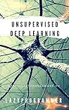 Unsupervised Deep Learning in Python: Master Data Science and Machine Learning with Modern Neural Networks written in Python and Theano (Machine Learning in Python)