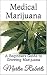 Medical Marijuana: A Beginn...