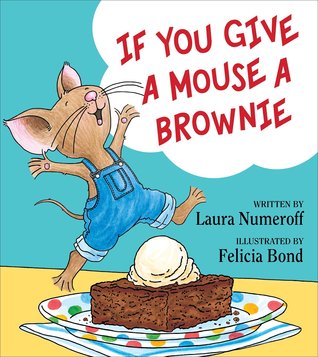 If You Give a Mouse a Brownie (If You Give... Books)