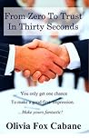 From Zero to Trust in Thirty Seconds by Olivia Fox Cabane