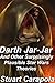 Darth Jar Jar (And Other Su...